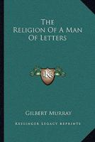 The Religion Of A Man Of Letters 1163076139 Book Cover