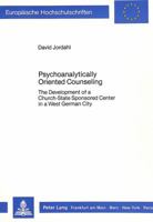 Psychoanalytically Oriented Counseling: The Development of a Church-State Sponsored Center in a West German City 3820411429 Book Cover