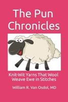 The Pun Chronicles: Knit-Wit Yarns That Wool Weave Ewe in Stitches B0B8BRL3RW Book Cover