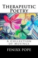 Therapeutic Poetry: A collection of Musings 197466385X Book Cover