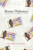Beauty Diplomacy: Embodying an Emerging Nation 1503608859 Book Cover