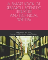 A Smart Book of RESEARCH, SCIENTIFIC LITERATURE AND TECHNICAL WRITING: Scientific Writing (Science books) B096LS1BL5 Book Cover