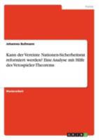 Kann Der Vereinte Nationen-Sicherheitsrat Reformiert Werden? Eine Analyse Mit Hilfe Des Vetospieler-Theorems 3656648735 Book Cover