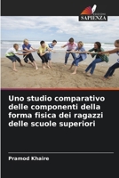 Uno studio comparativo delle componenti della forma fisica dei ragazzi delle scuole superiori (Italian Edition) 6208568811 Book Cover
