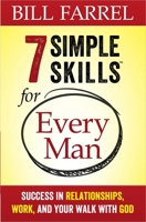 7 Simple Skills for Every Man: Success in Relationships, Work, and Your Walk with God 0736957618 Book Cover