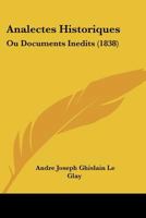 Analectes Historiques: Ou Documents Inedits (1838) 1166753212 Book Cover