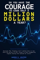 Do you have the courage to earn half a million dollars a year?: Discover The "Trading S.W.T" method that is leading the wolves of wall street to earn staggering figures during this period of crisis. 1801577234 Book Cover