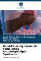 Budd-Chiari-Syndrom als Folge eines Antiphospholipid-Syndroms (German Edition) 6206656667 Book Cover