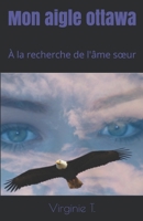 Mon aigle ottawa: À la recherche de l'âme soeur 1070224367 Book Cover