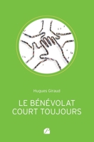 Le bénévolat court toujours (French Edition) 2754764828 Book Cover