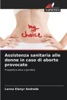 Assistenza sanitaria alle donne in caso di aborto provocato: Prospettiva etica e giuridica (Italian Edition) 6206810364 Book Cover