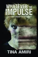 Whatever The Impulse 1944579621 Book Cover