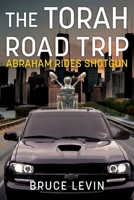 The Torah Road Trip: Abraham Rides Shotgun B0DQJVFYLJ Book Cover