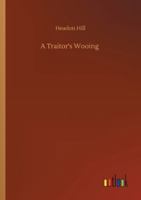 A Traitor's Wooing 151191128X Book Cover