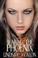 Waking the Phoenix 1503039145 Book Cover