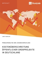 Kosten�berschreitung �ffentlicher Gro�projekte in Deutschland. Problemanalyse und L�sungsvorschl�ge 3960957254 Book Cover