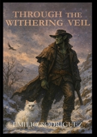 Through The Withering Veil: ' B0FLDD152W Book Cover