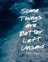 Some Things are Better Left Unsaid 1665548169 Book Cover