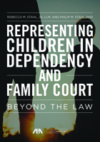 Representing Children in Dependency and Family Court: Beyond the Law 1641051469 Book Cover