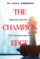 The Champion Edge: Skill Sets That Fire Up Your Business and Life 195334982X Book Cover