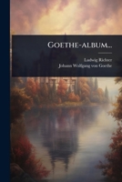 Goethe-album... (German Edition) 1024948439 Book Cover