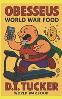 Obesseus World War Food (The Slam-Fu Series) B0FGTWGCP3 Book Cover