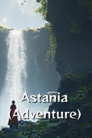 Astania (Adventure) B0DRTPP8X8 Book Cover