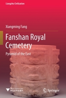 Fanshan Royal Cemetery: Pyramid of the East (Liangzhu Civilization) 9811665710 Book Cover