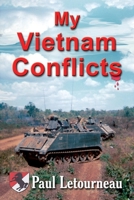 My Vietnam Conflicts: A Story About Real People Who Were Soldiers, Not Because They Wanted to Be, but Because They Were Called 1591138353 Book Cover