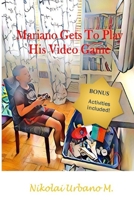 Mariano Gets to Play His Video Game B09CCC9Y2S Book Cover