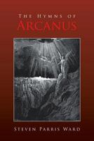 The Hymns of Arcanus 1453537341 Book Cover