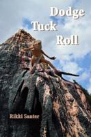 Dodge, Tuck, Roll 164092972X Book Cover