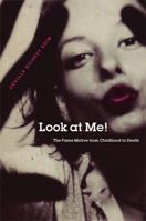 Look at Me!: The Fame Motive from Childhood to Death 0472050702 Book Cover