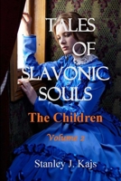 Tales of Slavonic Souls: The Children Volume 2 1548714690 Book Cover