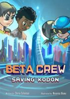 Beta Crew: Saving Kodon 0997372206 Book Cover