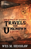 The Scrolls of Vilenzia - A Vellum - Travels Yet Unknown 064565616X Book Cover