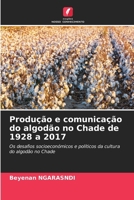 Produção e comunicação do algodão no Chade de 1928 a 2017 (Portuguese Edition) 6208030013 Book Cover