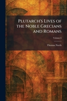 Plutarch's Lives of the Noble Grecians and Romans 1025507746 Book Cover