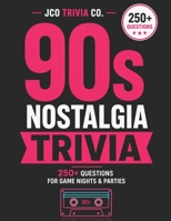 90s Nostalgia Trivia: The Ultimate 90s Throwback Quiz Book with 250+ Questions for Game Night, Parties & Trivia Fun B0GWXHKRQZ Book Cover