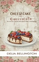 Cheesecake al Cioccolato (Italian Edition) B0F8HBBT9H Book Cover