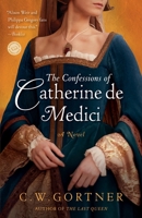 The Confessions of Catherine de Medici 034550187X Book Cover