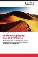 El Modus Operandi Lucano y Paulino: Una propuesta hermenéutica para la evangelización en las comunidades hispanas de los EE.UU. 3659057681 Book Cover