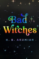 Bad Witches: Library Edition B0CVKH4MRR Book Cover