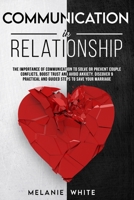 Communication in Relationship: The importance of communication to solve or prevent couple conflicts, boost trust and avoid anxiety. Discover 9 practical and guided steps to save your marriage B0F78FTM4F Book Cover