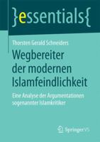 Wegbereiter Der Modernen Islamfeindlichkeit: Eine Analyse Der Argumentationen So Genannter Islamkritiker 3658079738 Book Cover