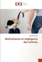 Maltraitance et négligence des enfants (French Edition) 6139565286 Book Cover
