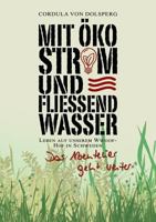 Mit Ökostrom und fließend Wasser: Das Abenteuer geht weiter. Leben auf unserem Wwoof- Hof in Schweden 374121146X Book Cover