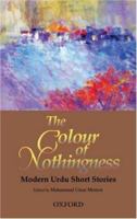 The Colour of Nothingness: Modern Urdu Short Stories 0195474309 Book Cover