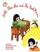 Little Miss Alice and the Bookworm 1435703286 Book Cover