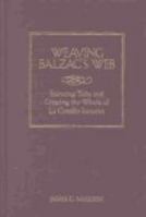 Weaving Balzac's Web: Spinning Tales and Creating the Whole of LA Comedie Humaine 188347941X Book Cover